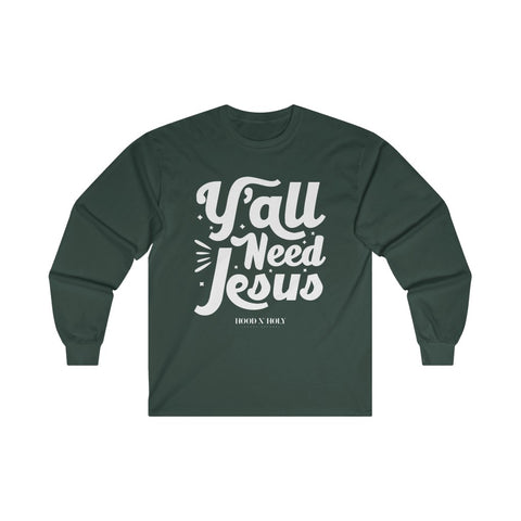 Hood N' Holy Y'all Need Jesus Men's Long Sleeve T-Shirt