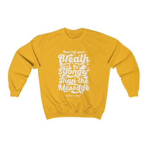 Hood N' Holy Your Breath Men's Crewneck Sweatshirt