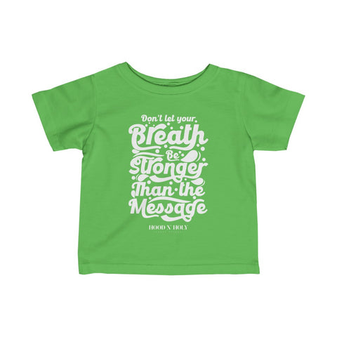 Hood N' Holy Your Breath Kidz T-Shirt Infant Fine Jersey Tee