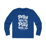 Hood N' Holy Pray With Me Men's Long Sleeve T-Shirt