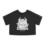 Hood N' Holy Not Today Satan Women's Cropped T-Shirt