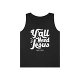 Hood N' Holy Y'all Need Jesus Men's Tank Top