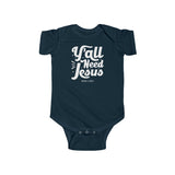 Hood N' Holy Y'all Need Jesus Kidz Infant Bodysuit