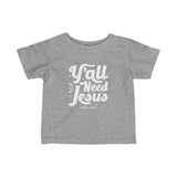 Hood N' Holy Y'all Need Jesus Kidz Infant T-Shirt