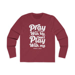 Hood N' Holy Pray With Me Men's Long Sleeve T-Shirt