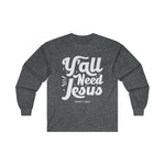 Hood N' Holy Y'all Need Jesus Men's Long Sleeve T-Shirt