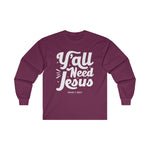 Hood N' Holy Y'all Need Jesus Men's Long Sleeve T-Shirt