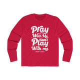 Hood N' Holy Pray With Me Men's Long Sleeve T-Shirt