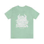 Hood N' Holy Not Today Satan Women's T-Shirt