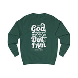 Hood N' Holy God Ain't Through With You Yet Men's Sweatshirt