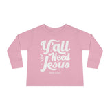 Hood N' Holy Y'all Need Jesus Kidz Long Sleeve T-Shirt