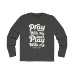 Hood N' Holy Pray With Me Men's Long Sleeve T-Shirt