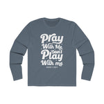 Hood N' Holy Pray With Me Men's Long Sleeve T-Shirt