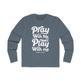 Hood N' Holy Pray With Me Men's Long Sleeve T-Shirt