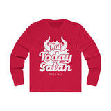 Hood N' Holy Not Today Satan Men's Long Sleeve T-Shirt